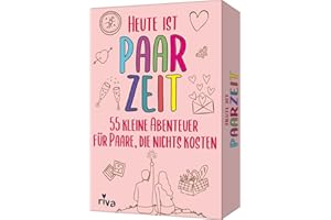 Heute ist Paarzeit: 55 kleine Abenteuer für Paare, die nichts kosten. Mikroabenteuer für die gemeinsame Zeit zu zweit. Tolles Geschenk zu Hochzeit, Jahrestag und Valentinstag