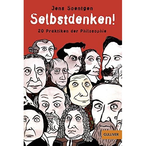 Selbstdenken!: 20 Praktiken der Philosophie (Gulliver, Band 5526)