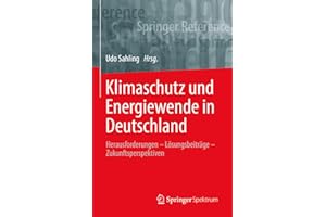 Klimaschutz und Energiewende in Deutschland: Herausforderungen – Lösungsbeiträge – Zukunftsperspektiven