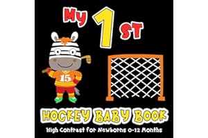 My First Hockey Baby Book: Sport High Contrast for Newborns 0-12 Months, Simple Black & White Pictures about Ice Hockey to Develop Babies Eyesight, ... for Infants (High Contrast Baby Books)