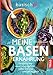 Produktbild Meine Basenernährung: Entdecke das neue Lebensgefühl voller Energie und Leichtigkeit