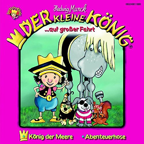 Der kleine König - CD / Der kleine König auf grosser Fahrt: König der Meere /Abenteuerhose