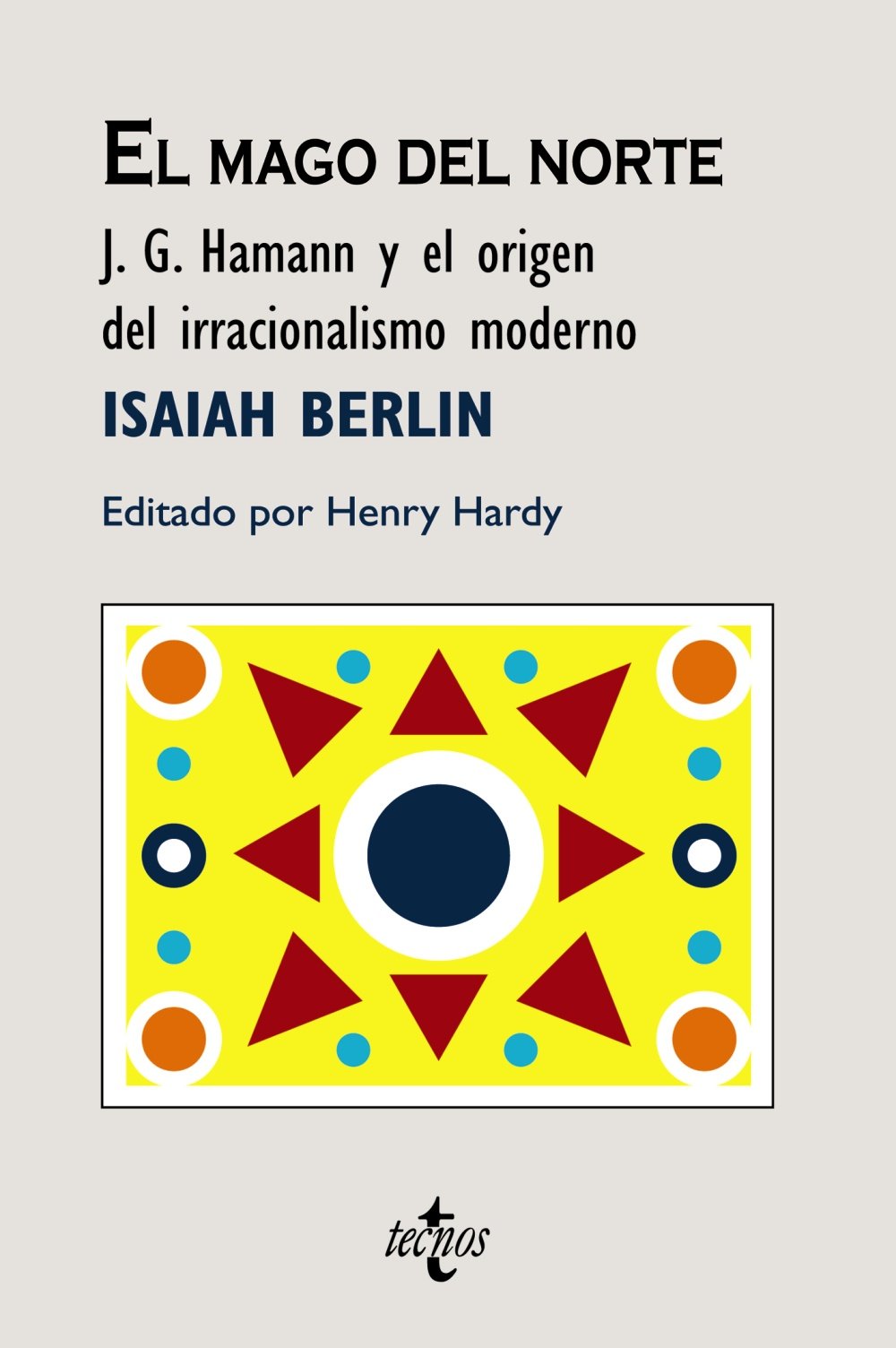 El Mago del Norte: J. G. Hamann y el origen del irracionalismo moderno