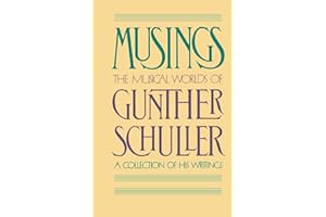 Musings: The Musical Worlds of Gunther Schuller