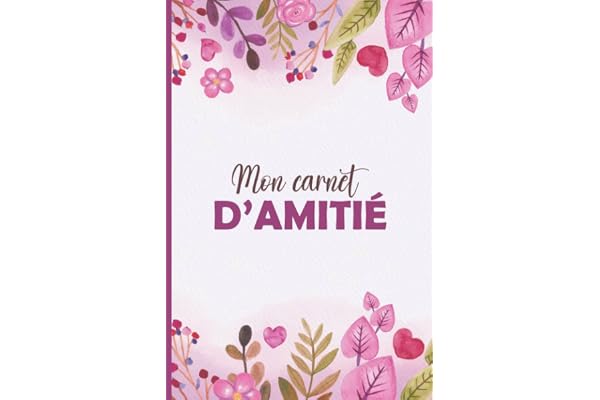 Mon carnet d'amitié: Journal Intime à compléter avec tes copines | Livre pour mieux connaître tes amies et garder en souvenir vos moments inoubliables | Idée cadeau très originale pour une fille