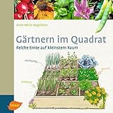 Gärtnern im Quadrat: Reiche Ernte auf kleinstem Raum