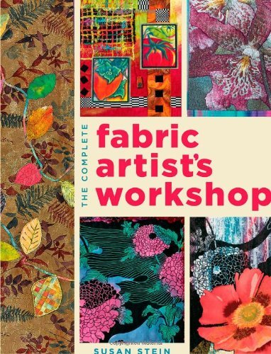 The Complete Fabric Artist's Workshop (English Edition) livre