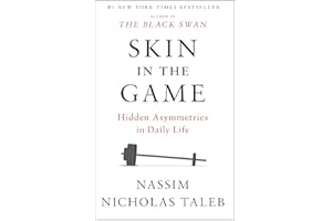 Skin in the Game: Hidden Asymmetries in Daily Life (Incerto)