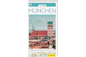 TOP10 Reiseführer München: TOP10-Listen zu Highlights, Themen und Stadtteilen mit wetterfester Extra-Karte