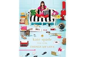 kate spade new york: things we love: twenty years of inspiration, intriguing bits and other curiosities