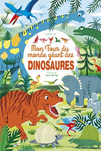couverture de : Mon tour du monde g&eacute;ant des dinosaures