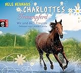 Charlottes Traumpferd - Wir sind doch Freunde: Band 5 by