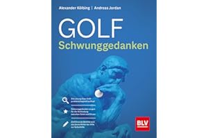 Golf Schwunggedanken: Der schnelle Weg zum Erfolg (BLV Golf)