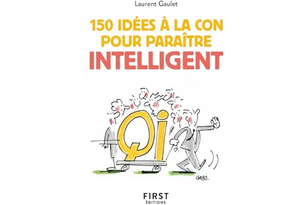Le Petit livre de 150 idées à la con pour paraître intelligent