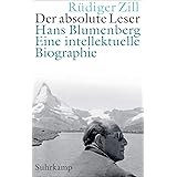 Der absolute Leser: Hans Blumenberg. Eine intellektuelle Biographie