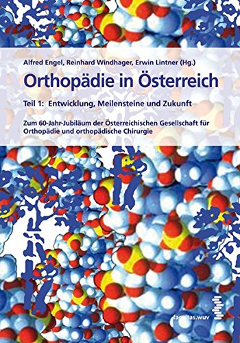 Preisvergleich Produktbild Orthopädie in Österreich: Teil 1: Entwicklung, Meilensteine und Zukunft