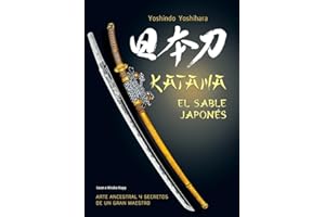 Katana. El sable japonés: Arte ancestral y secretos de un gran maestro