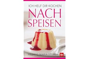 Ich helf dir kochen - Nachspeisen (BLV Hedwig Maria Stuber)