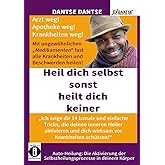 HEIL DICH SELBST SONST HEILT DICH KEINER - Mit ungewöhnlichen "Medikamenten" fast alle Krankheiten und Beschwerden heilen: „I
