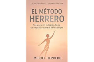 El Método Herrero: Adelgaza sin milagros, forja tus hábitos y cambia para siempre