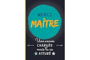 Merci Maître Une année compliquée mais tu as assuré: Un cadeau personnalisé pour remercier Maître, Carnet de notes ligné 100 pages, Format 15,2 x 22,9 ... instituteur et enseignant pour la fin d’annee