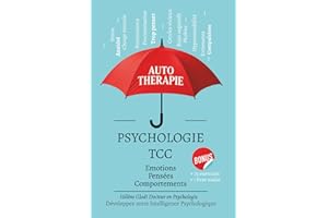Développez votre Intelligence Psychologique : Livre de Psychologie et Auto-thérapie des émotions, pensées et comportements: Psychoéducation ... des neurosciences pour trouver son bien-être