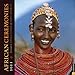 Download African Ceremonies 2011 Calendar Kindle Editon