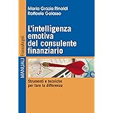 L'intelligenza emotiva del consulente finanziario. Strumenti e tecniche per fare la differenza