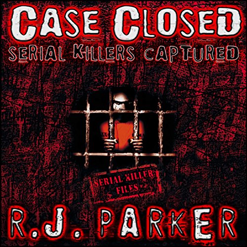 Case Closed: Serial Killers Captured