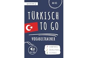 Türkisch to go Vokabeltrainer: Dein Türkisch Vokabelbuch (A1) zum Erlernen neuer Wörter (inkl. Audio) – Vokabeln leicht lernen in 3 Phasen: Lernphase, Übungsphase & Testphase