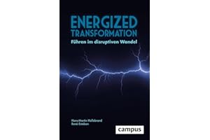 Energized Transformation: Führen im disruptiven Wandel