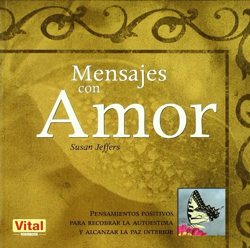 Download Mensajes con amor: Pensamientos positivos para recobrar la autoestima y alcanzar la paz interior (Vital (robin Book)) Download Mensajes con amor: Pensamientos positivos para recobrar la autoestima y alcanzar la paz interior (Vital (robin Book))
