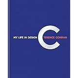 Terence Conran: My Life in Design