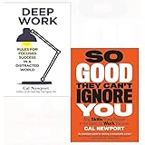 Cal Newport 2 Books Collection Set (Deep Work: Rules for Focused Success in a Distracted World, So Good They Can't Ignore You