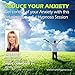 Produktbild REDUCE YOUR ANXIETY - Get control of your Anxiety with this Relaxing Powerful Hypnosis Session by Sue Peckham & James Holmes