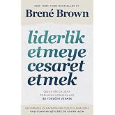 Liderlik Etmeye Cesaret Etmek: Cesur Bir &Ccedil;alışma Zorlayan Konuşmalar İşe Y&uuml;reğini Vermek