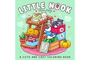 Little Nook: Coloring Book for Adults and Teens Featuring Cute Designs of Hygge Corners, Comfy Spaces, and Relaxing Moments with Animals for Stress Relief