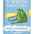 Il principe ranocchio. Ediz. a colori