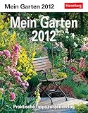 Mein Garten 2012: Praktische Tipps für jeden Tag by 
