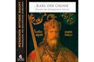 Karl der Große: Kaiser des römischen Reichs