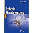 Robotic Hernia Surgery: A Comprehensive Illustrated Guide
