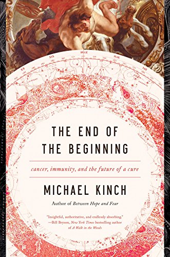 The End of the Beginning: Cancer, Immunity, and the Future of a Cure The End of the Beginning: Cancer, Immunity, and the Future of a Cure