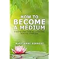 How to Become a Medium: A Step-By-Step Guide to Connecting with the Other Side