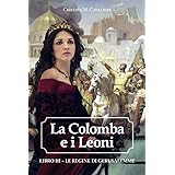 Le regine di Gerusalemme. La colomba e i leoni: 3