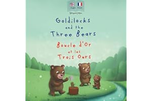 Goldilocks and the Three Bear | Boucle d'Or et les Trois Ours: Bilingual French & English book for children
