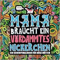 Mama Braucht Ein Verdammtes Nickerchen Ein Schimpfmalbuch Fur Bose Mutter Amazon De Honey Badger Coloring Bucher