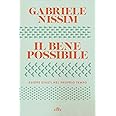 Il bene possibile. Essere giusti nel proprio tempo. Con ebook
