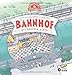 Bahnhof: Mit anderen Augen (Rundherum & Mittendrin) by Kristina Scharmacher-Schreiber, Fides Friedeberg