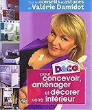 D&CO pour concevoir, aménager et décorer votre intérieur : Tous les conseils et astuces de Valérie Damidot