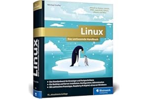 Linux: Das umfassende Handbuch von Michael Kofler. Für alle aktuellen Distributionen (Desktop und Server)